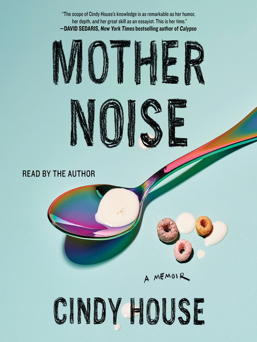 Title details for Mother Noise by Cindy House - Wait list